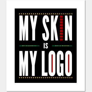 My Skin is My Logo - White Font Posters and Art